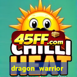 dragon warrior legend champion dinheiro infinito